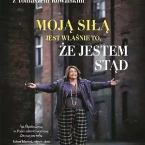 Moją siłą jest właśnie to, że jestem stąd