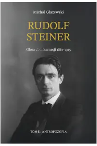 Rudolf Steiner. Glosa do inkarnacji 1861-1925, t. 2: Antropozofia