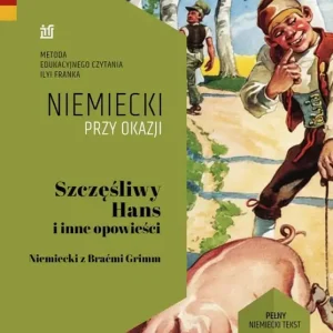 Niemiecki przy okaji. Szczęśliwy Hans i inne opow.