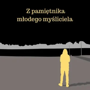 Z pamiętnika młodego myśliciela