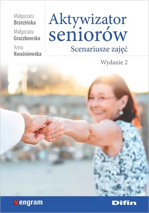 Aktywizator seniorów. Scenariusze zajęć