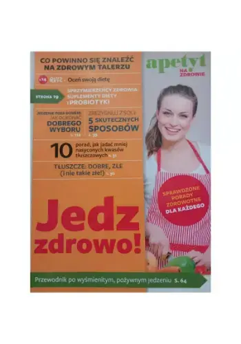 JEDZ ZDROWO! APETYT NA ZDROWIE