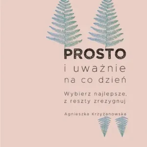 Prosto i uważnie na co dzień